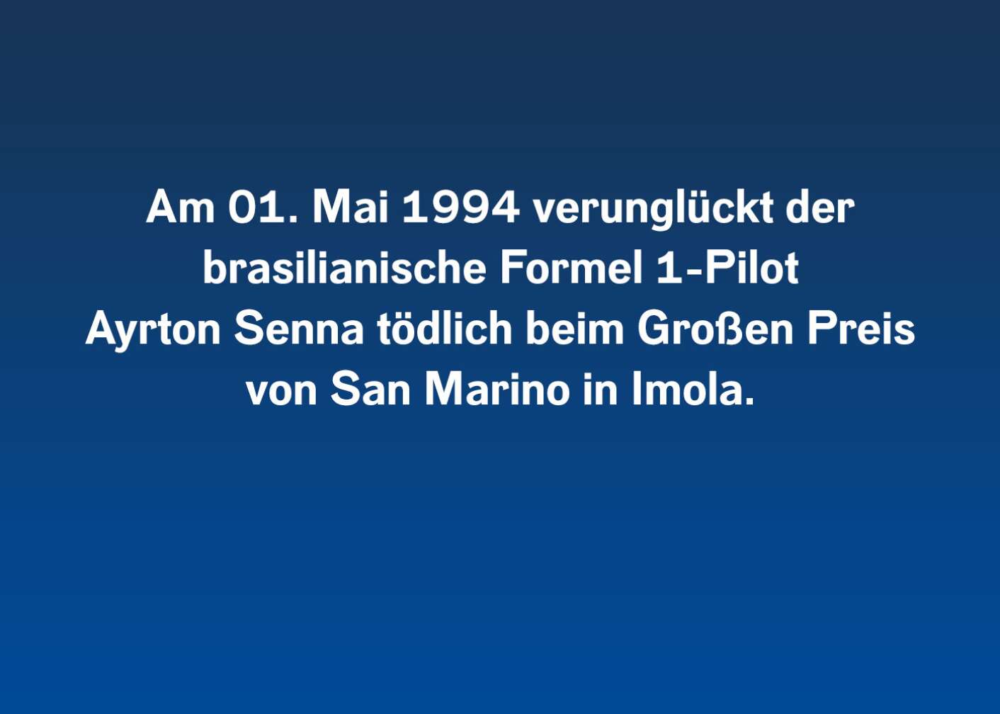 Am 01. Mai 1994 verunglückt der brasilianische Formel-1-Pilot Ayrton Senna tödlich beim Großen Preis von San Marino im Imola.