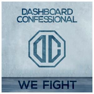 Dashboard Confessional – We Fight