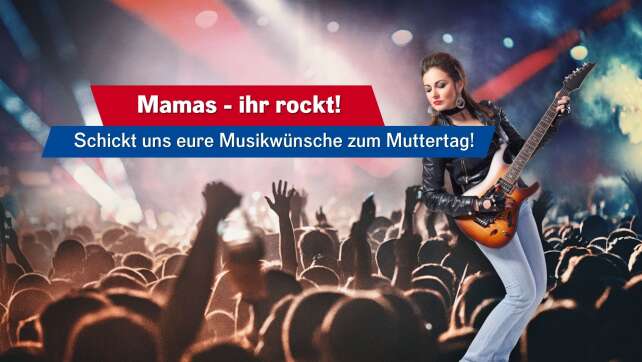 Mitmachen: Eure Songwünsche & Grüße zum Muttertag!