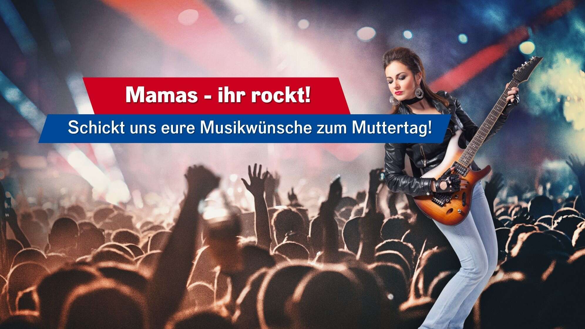 Mamas - ihr rockt! Wir spielen eure Musikwünsche zum Muttertag!