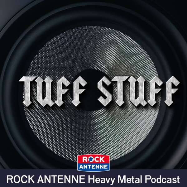 TUFF STUFF - Der ROCK ANTENNE Heavy Metal Interview Podcast